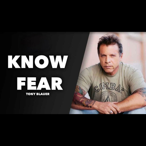 Tony Blauer - Know Fear Seminar 221B Tactical 